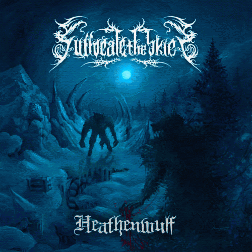 Suffocate The Skies : Heathenwulf